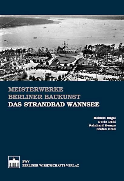 Das Strandbad Wannsee: Erholung für Körper und Seele (Meisterwerke Berliner Baukunst)