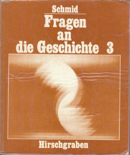 Fragen an die Geschichte - Geschichtliches Arbeitsbuch für Sekundarstufe I, Band 3: Europäische Weltgeschichte