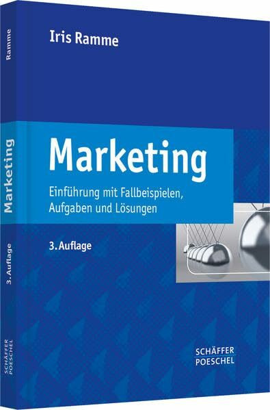 Marketing: Einführung mit Fallbeispielen, Aufgaben und Lösungen