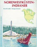 Nordwestküsten-Indianer: Zur Kultur, Geschichte und Gegenwartssituation. Materialien und Vorschläge für den Unterricht