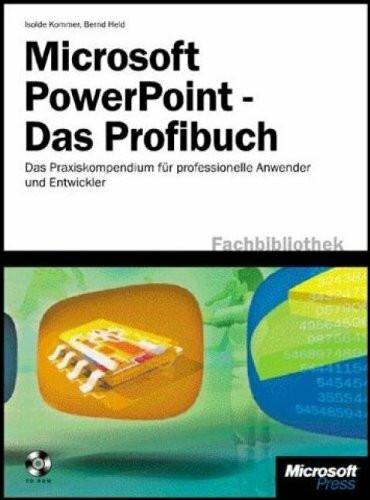 Microsoft PowerPoint - Das Profibuch. Das Praxiskompendium für professionelle Anwender und Entwickler - zu den Versionen 2002 (XP) und 2003