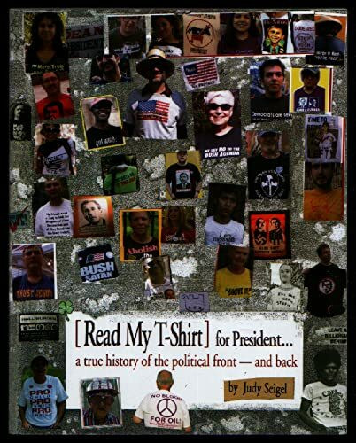 "Read My T-Shirt" for President : A History of the Political Front and Back