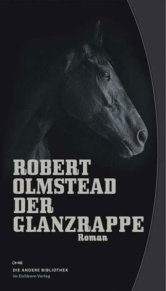 Der Glanzrappe (Die Andere Bibliothek, Band 283)