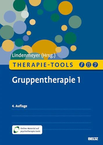 Therapie-Tools Gruppentherapie 1: Alkoholmissbrauch, Alltagsplanung, Ärger und Aggression, Bewerbungstraining, Depression, Ernährung und Gesundheit, ... OnlineMaterial (Beltz Therapie-Tools)