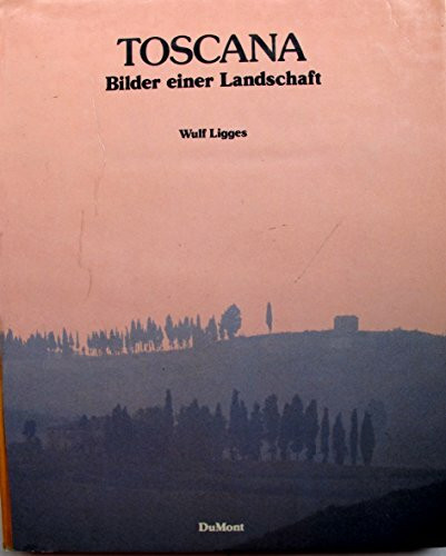 Toscana: Bilder einer Landschaft