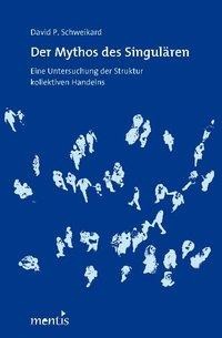 Der Mythos des Singulären