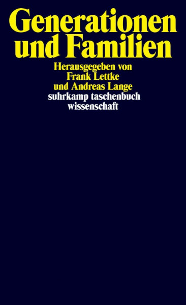 Generationen und Familien: Analysen – Konzepte – gesellschaftliche Spannungsfelder (suhrkamp taschenbuch wissenschaft)