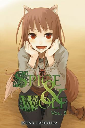 Spice and Wolf, Vol. 5 (light novel): Volume 5 (SPICE AND WOLF LIGHT NOVEL SC, Band 5)