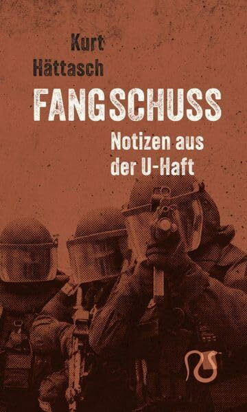 Fangschuß: Notizen aus der U-Haft
