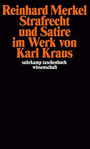 Strafrecht und Satire im Werk von Karl Kraus (suhrkamp taschenbuch wissenschaft)