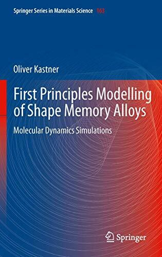 First Principles Modelling of Shape Memory Alloys: Molecular Dynamics Simulations (Springer Series in Materials Science, 163, Band 163)