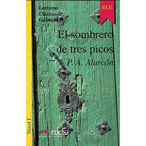 El sombrero de tres picos: Pedro Antonio de Alarcón ; adapt. A. González Hermoso (Lecturas Clasicas Graduadas - Level 1)