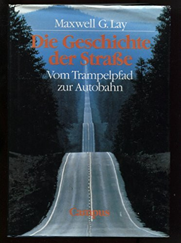 Die Geschichte der Straße: Vom Trampelpfad zur Autobahn