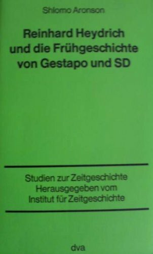 Reinhard Heydrich und die Frühgeschichte von Gestapo und SD. ( Studien zur Zeitgeschichte.)