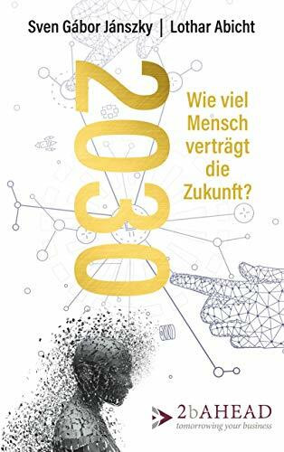 2030: Wie viel Mensch verträgt die Zukunft?