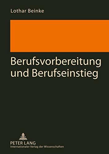 Berufsvorbereitung und Berufseinstieg: Schwierigkeiten Jugendlicher beim Übergang von der Schule in die Berufsausbildung