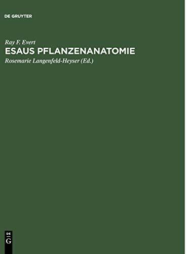 Esaus Pflanzenanatomie: Meristeme, Zellen und Gewebe der Pflanzen - ihre Struktur, Funktion und Entwicklung