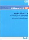 Wärmeschutz 2: Wärmebedarf und energetische Bewertung heiz- und raumlufttechnischer Anlagen (DIN-Taschenbuch)