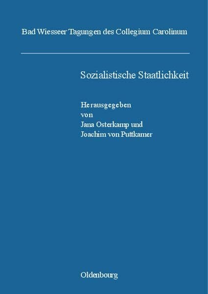 Sozialistische Staatlichkeit (Bad Wiesseer Tagungen des Collegium Carolinum)