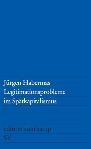 Legitimationsprobleme im Spätkapitalismus (edition suhrkamp)