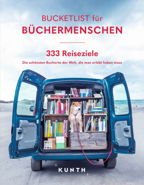 KUNTH Bucketlist für Büchermenschen: 333 Reiseziele (KUNTH Reise-Inspiration)