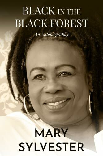 Black in the Black Forest: An Autobiography