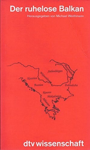 Der ruhelose Balkan: Die Konfliktregionen Südosteuropas (dtv Kultur & Geschichte)