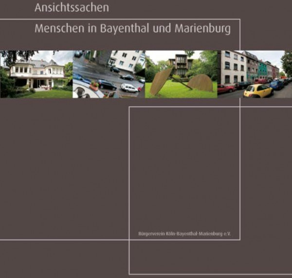 Ansichtssachen: Menschen in Bayenthal und Marienburg