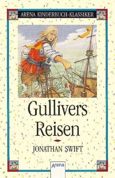 Gullivers Reisen: In neuer Rechtschreibung (Arena Kinderbuch-Klassiker)