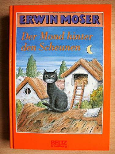 Der Mond hinter den Scheunen: Eine lange Fabel von Katzen, Mäusen und Ratzen (Beltz & Gelberg)