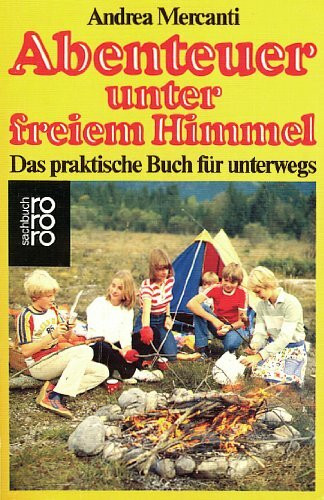 Abenteuer unter freiem Himmel. Das praktische Buch für unterwegs