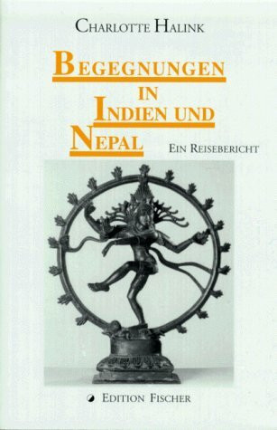 Begegnungen in Indien und Nepal: Ein Reisebericht