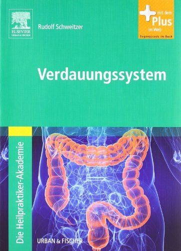 Die Heilpraktiker-Akademie. Verdauungssystem: mit Zugang zum Elsevier-Portal: Mit dem Plus im Web. Zugangscode im Buch