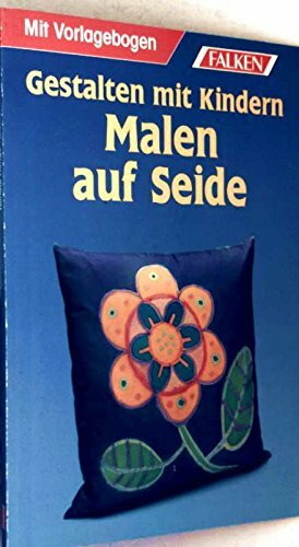 Basteln mit Kindern - Malen auf Seide. Kinderleicht