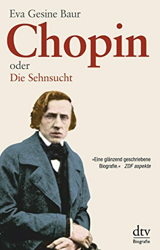 Chopin: oder Die Sehnsucht – Eine Biografie (dtv Fortsetzungsnummer 50)