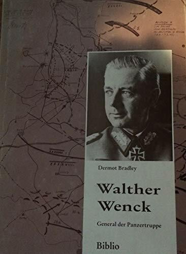 Walther Wenck. General der Panzertruppe. Mit einem Geleitwort von Karl Hollidt.