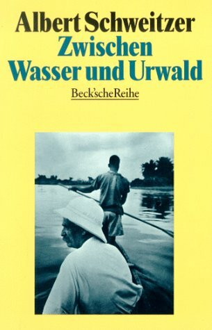 Zwischen Wasser und Urwald. Erlebnisse und Beobachtungen eines Arztes im Urwalde Äquatorialafrikas. (Beck'sche Reihe)