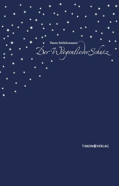 Der WiegenliederSchatz. Über 180 Wiegenlieder, Abendlieder und geistliche Lieder aus Deutschland, Österreich und der Schweiz.