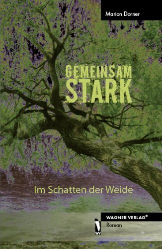 Gemeinsam Stark - Im Schatten der Weide