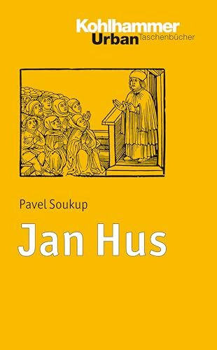 Jan Hus: Prediger - Reformator - Märtyrer (Urban-Taschenbücher, 737, Band 737)