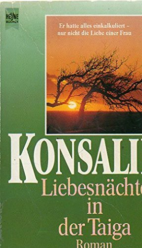 Liebesnächte in der Taiga. (6278 760). Roman.