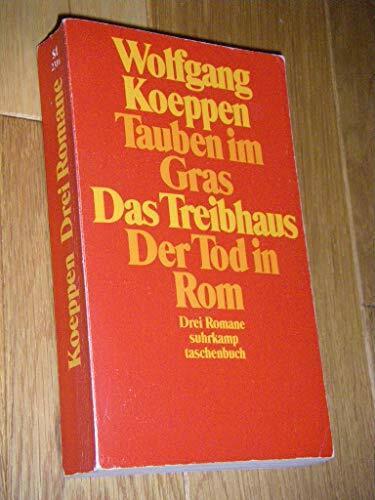 Tauben im Gras. Das Treibhaus. Der Tod in Rom: Drei Romane (suhrkamp taschenbuch)