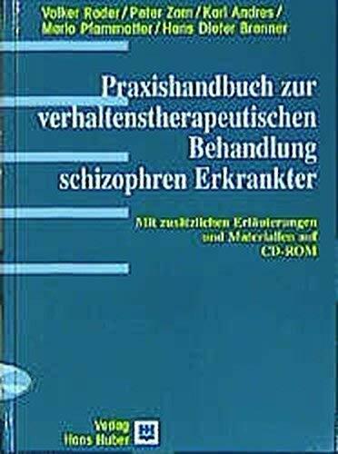 Praxishandbuch zur verhaltenstherapeutischen Behandlung schizophren Erkrankter: Mit zusätzlichen Erläuterungen und Materialien auf CD-ROM Praxishandbuch zur verhaltenstherapeutischen Behandlung schizophren Erkrankter: Mit zusätzlichen Erläuterungen und Materialien auf CD-ROM