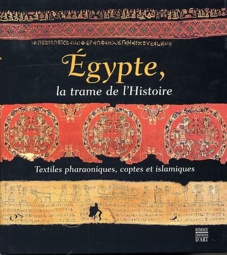 Egypte, la trame de l'Histoire : Textiles pharaoniques, coptes et isla