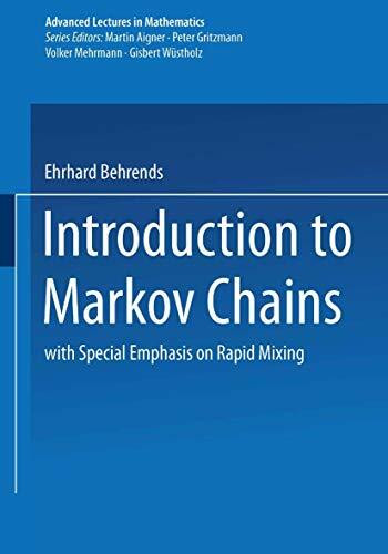 Introduction to Markov Chains With Special Emphasis on Rapid Mixing (Advanced Lectures in Mathematics)