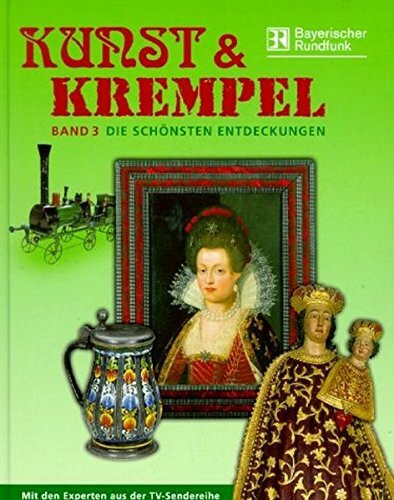 Kunst & Krempel III: Die schönsten Entdeckungen