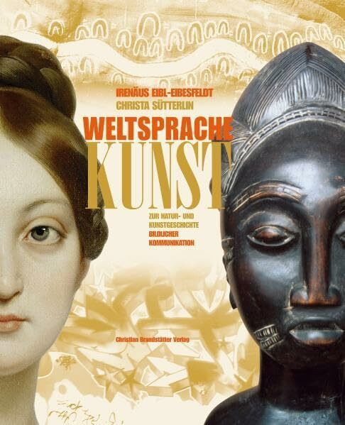 Weltsprache Kunst: Zur Natur- und Kunstgeschichte bildlicher Kommunikation