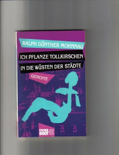 Ich pflanze Tollkirschen in die Wüsten der Städte: Gedichte (Fischer Boot)
