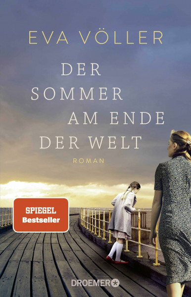 Der Sommer am Ende der Welt: Roman | Zeitgeschichte trifft auf eine große Liebe – die SPIEGEL-Bestseller-Autorin mit ihrem persönlichsten Roman