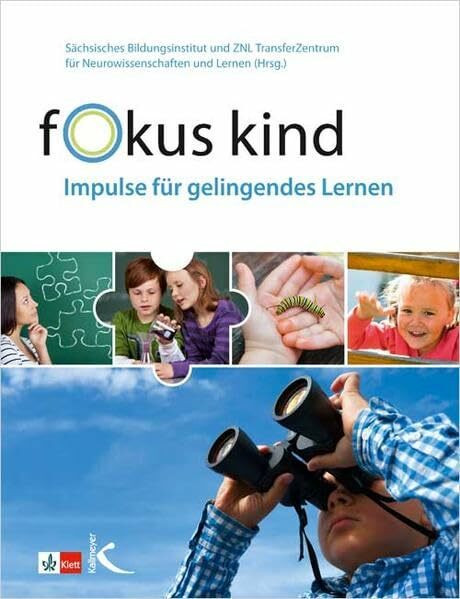 Fokus Kind: Impulse für gelingendes Lernen